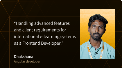 Dhakshana, Angular developer